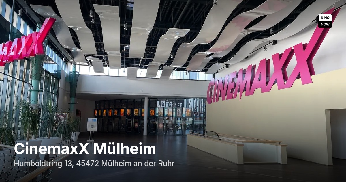 CinemaxX Mülheim Mülheim an der Ruhr — Showtimes OV & OmU | KinoNow