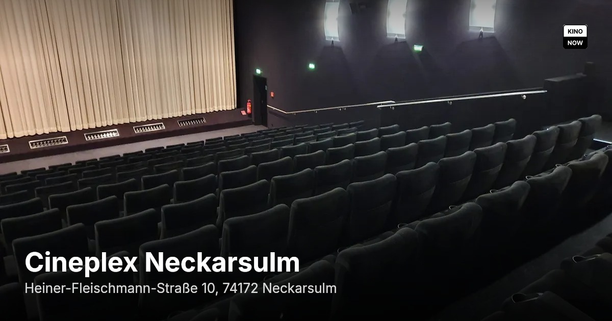 Cineplex Neckarsulm Neckarsulm — Showtimes OV & OmU | KinoNow